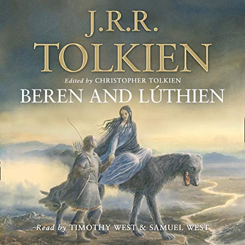 Beren and Lúthien (AudiobookFormat, 2020, HarperCollins Audio Classics, HarperCollins UK and Blackstone Publishing)