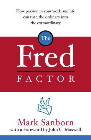 Mark Sanborn: The Fred Factor (Paperback, 2005, Random House Business Books)