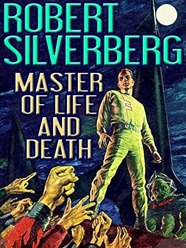 Robert Silverberg: Master of Life and Death (2015, Wildside Press)