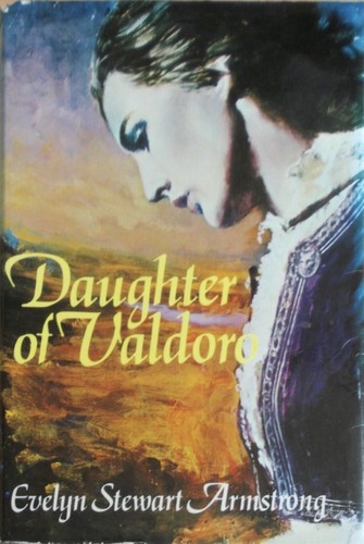 Evelyn Stewart Armstrong: Daughter of Valdoro (Hardcover, 1974, Macdonald & Jane's (MacDonald & Co (Publishers) Ltd))