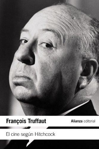 Alfred Hitchcock, François Truffaut, Helen G. Scott: El cine según Hitchcock (Spanish language, 2010, Alianza Editorial)