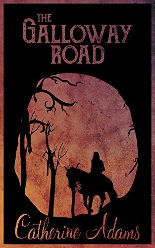 Catherine Adams: The Galloway Road (EBook, 2016, Less Than Three Press, LLC)