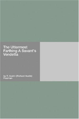 The Uttermost Farthing A Savant's Vendetta (Paperback, 2006, Hard Press)