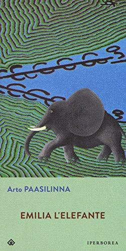 Arto Paasilinna: Emilia l'elefante (Italian language, 2018)