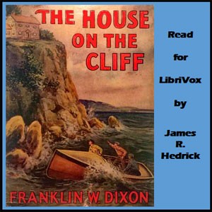 Franklin W. Dixon: The House on the Cliff (2023, LibriVox)