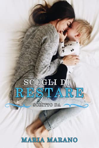 Maria Marano: Scegli di restare (Paperback, 2017, Independently published)