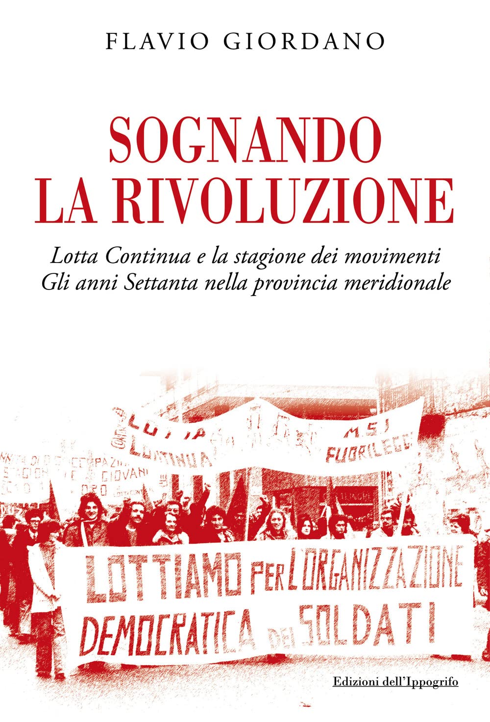 Sognando la rivoluzione (Hardcover, Italiano language, 2021, Edizioni dell'Ippogrifo)