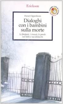 Daniel Oppenheim: Dialoghi con i bambini sulla morte (Paperback, Italiano language, 2004, Erickson)