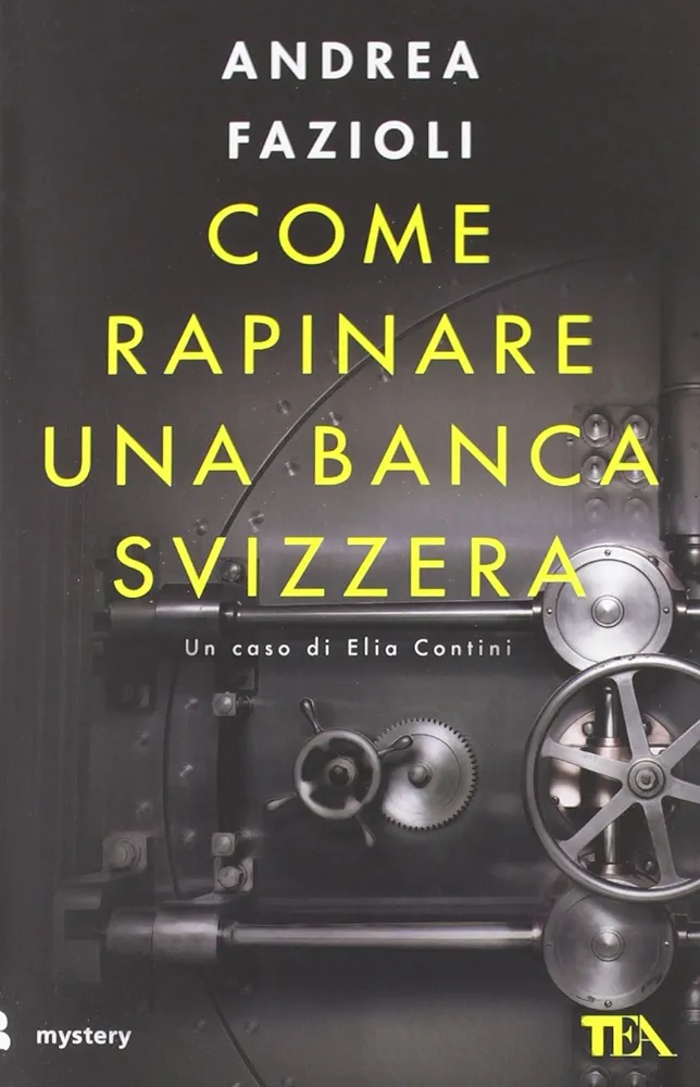 Come rapinare una banca Svizzera (Paperback, Italiano language, 2012, Tea)