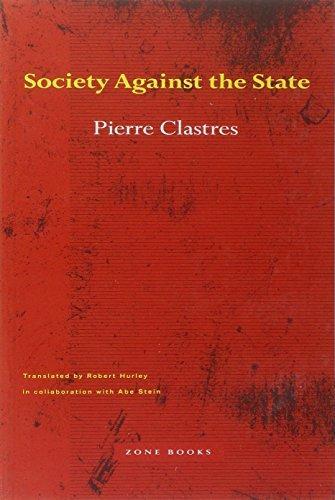 Society Against the State: Essays in Political Anthropology (1989)