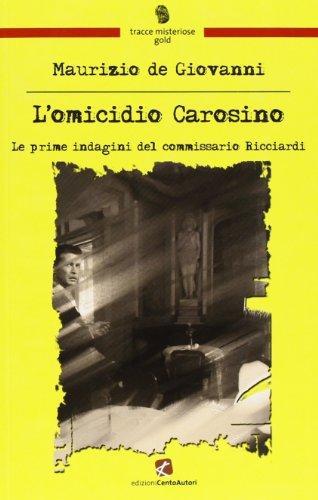 L'omicidio Carosino. Le prime indagini del commissario Ricciardi (Italian language, 2012)
