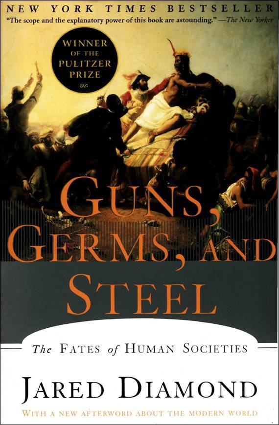 Jared Diamond: Guns, Germs, and Steel: The Fates of Human Societies (2005)