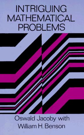 Oswald Jacoby: Intriguing mathematical problems (1996, Dover Publications)