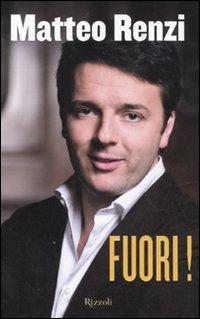 Matteo Renzi: Fuori! (Italian language, 2011)