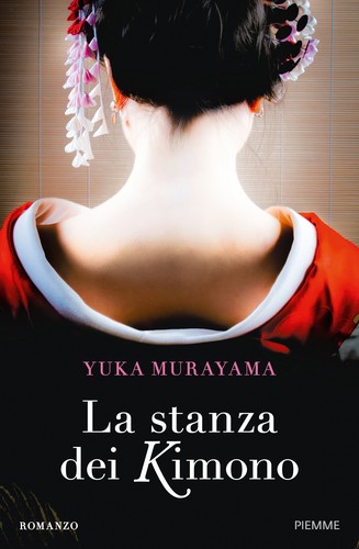 Yuka Murayama: La stanza dei kimono (Italian language, 2016, Piemme)