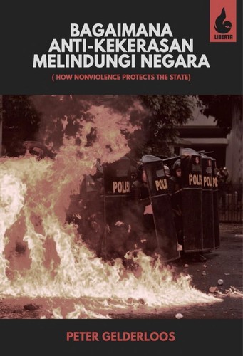 Peter Gelderloos: Bagaimana Anti-kekerasan Melindungi Negara (Indonesian language, Liberta)