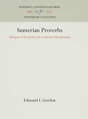 Sumerian Proverbs (1959, University of Pennsylvania Press)