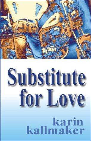 Karin Kallmaker: Substitute for Love (Paperback, 2004, Bella Books)