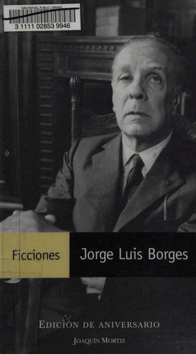 Jorge Luis Borges: Ficciones (Spanish language, 2006, Joaquin Moritz / Emece)