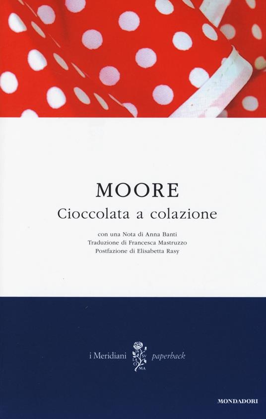 Pamela Moore: Cioccolata a colazione (Paperback, Italiano language, 2014, Mondadori)