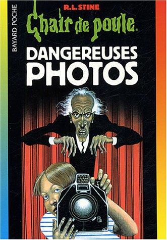 R. L. Stine: Dangereuses photos (Chair de Poule #3) (Paperback, French language, Bayard)
