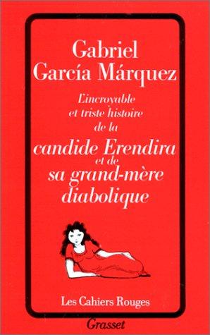 L'Incroyable et Triste histoire de la candide Erendira et de sa grand-mère diabolique (Paperback, French language, 1990, Grasset)