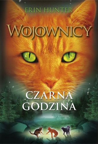 Czarna godzina. Wojownicy tom 6 (Paperback, Polish language, 2017, Nowa Baśń)