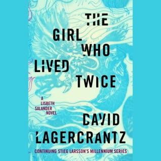 David Lagercrantz: The Girl Who Lived Twice (AudiobookFormat, 2019, Penguin Random House Audio)