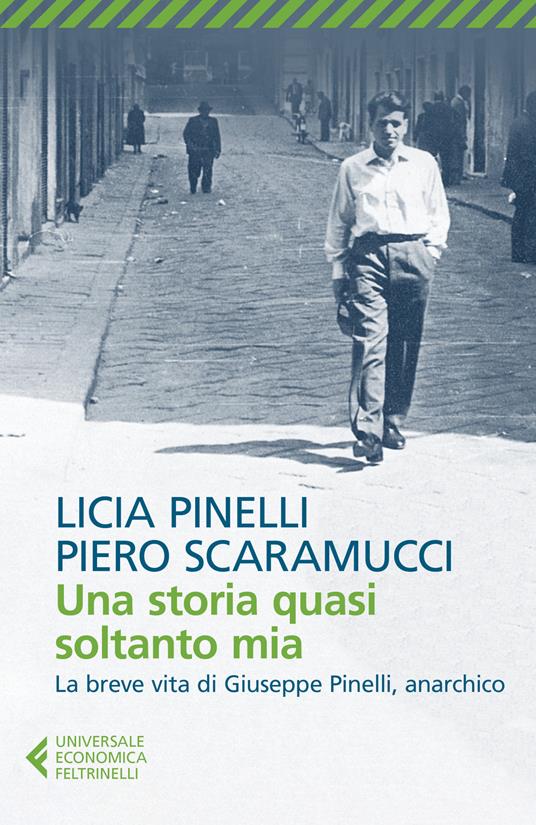 Piero Scaramucci, Licia Pinelli: Una storia quasi soltanto mia (Paperback, Italiano language, 2019, Feltrinelli)