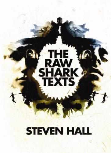 Steven Hall: The Raw Shark Texts (2007, Canongate Books Ltd)