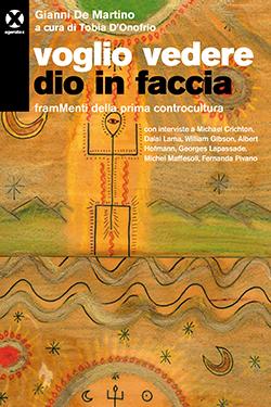 Tobia D’Onofrio, Gianni De Martino: Voglio vedere Dio in faccia (Paperback, Italiano language, 2019, Agenzia X)
