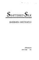 Shattered silk (1986, Atheneum)