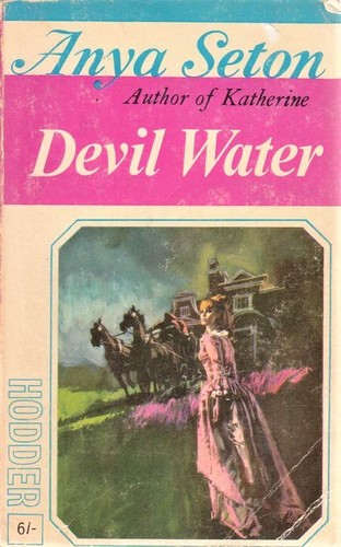 Anya Seton: Devil Water (Paperback, 1967, Hodder)