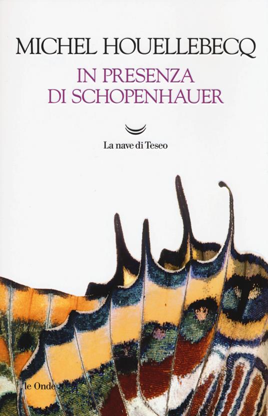 Michel Houellebecq: In presenza di Schopenhauer (Italiano language, La Nave di Teseo)