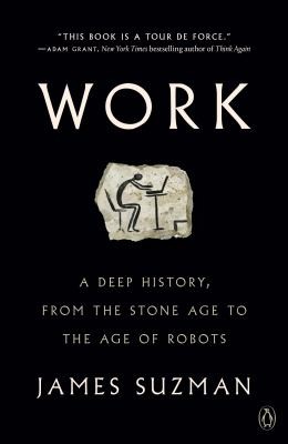 James Suzman: Work (2022, Penguin Publishing Group)