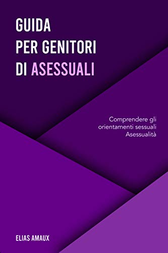 Guida Per Genitori di Asessuali (Paperback, Italiano language, 2021, ‎Independently published)