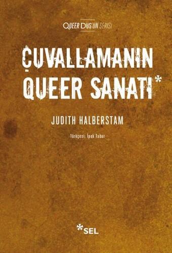 Judith Halberstam: Çuvallamanın Queer Sanatı (Turkish language, 2013, Sel Yayıncılık)