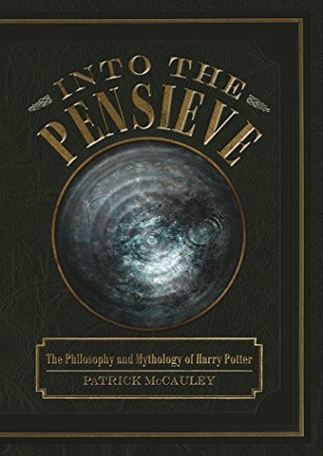 Patrick McCauley: Into the Pensieve (Hardcover, 2015, Schiffer, Schiffer Publishing Ltd)