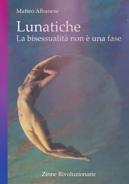 Lunatiche. La bisessualità non è una fase (Paperback, Italiano language, Edizioni Fluide)