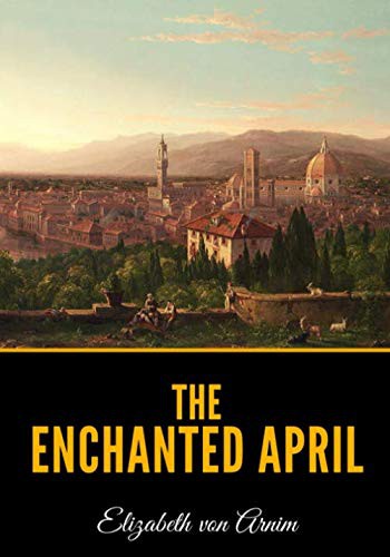 The Enchanted April (Paperback, 2019, Independently published)