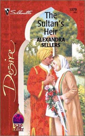 Sellers: Sultan'S Heir (Sons Of The Desert: The Sultans) (Desire, 1379) (2001, Silhouette)