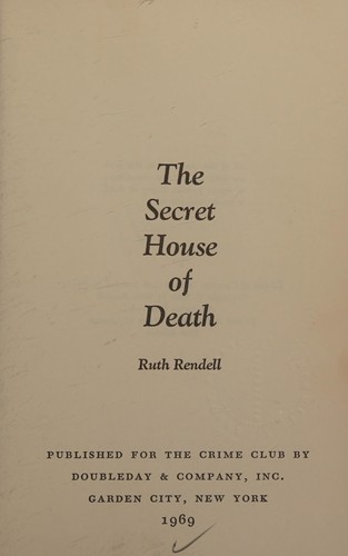 Ruth Rendell: The secret house of death. (1969, Published for the Crime Club by Doubleday)