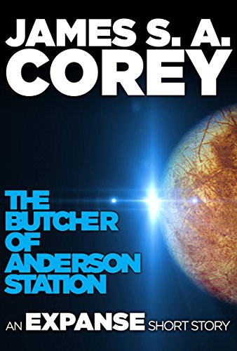 James S.A. Corey: The Butcher of Anderson Station (2017, Orbit Books)