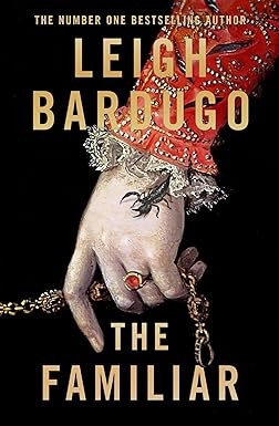 Leigh Bardugo, Anonymous, Leigh Bardugo (duplicate): The Familiar (2024, Viking)