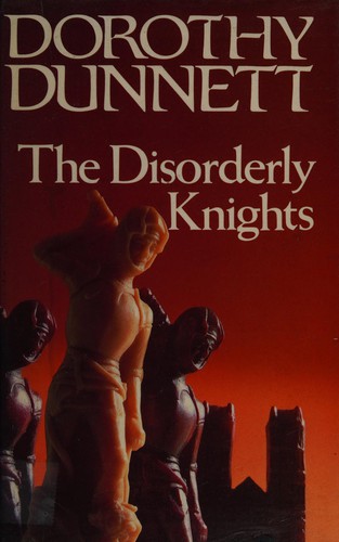 Dorothy Dunnett: The disorderly knights (1983, Century)