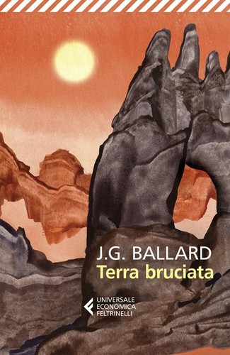 J. G. Ballard, J. G. Ballard: Terra Bruciata (Italian language, 2024, Feltrinelli)