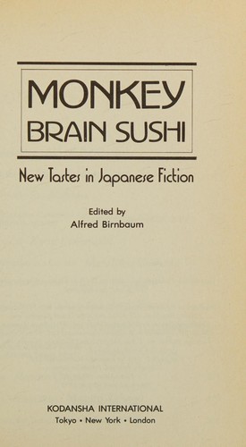 Alfred Birnbaum: Monkey brain sushi (1991, Kodansha)