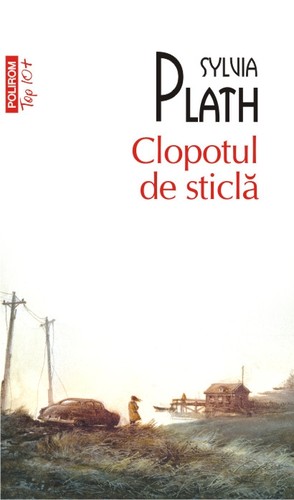 Clopotul de sticlă (Paperback, Romanian language, 2012, Editura POLIROM)