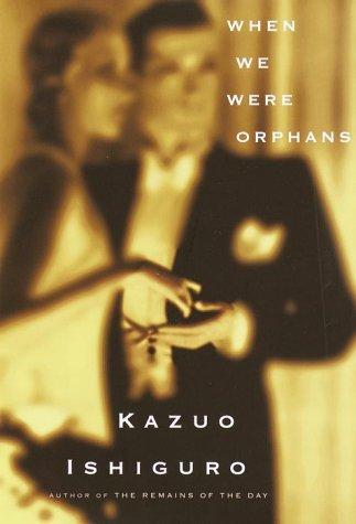 When we were orphans (2000, A.A. Knopf)