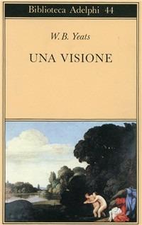 William Butler Yeats: Una visione (Paperback, Italiano language, Adelphi)